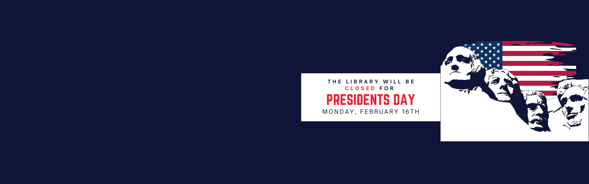 closed presidents day Monday, February 16th