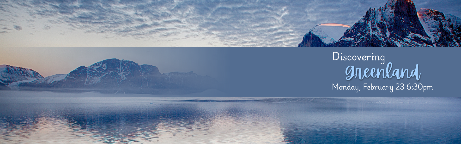 Discovering Greenland: Monday, February 23rd 6:30pm 
