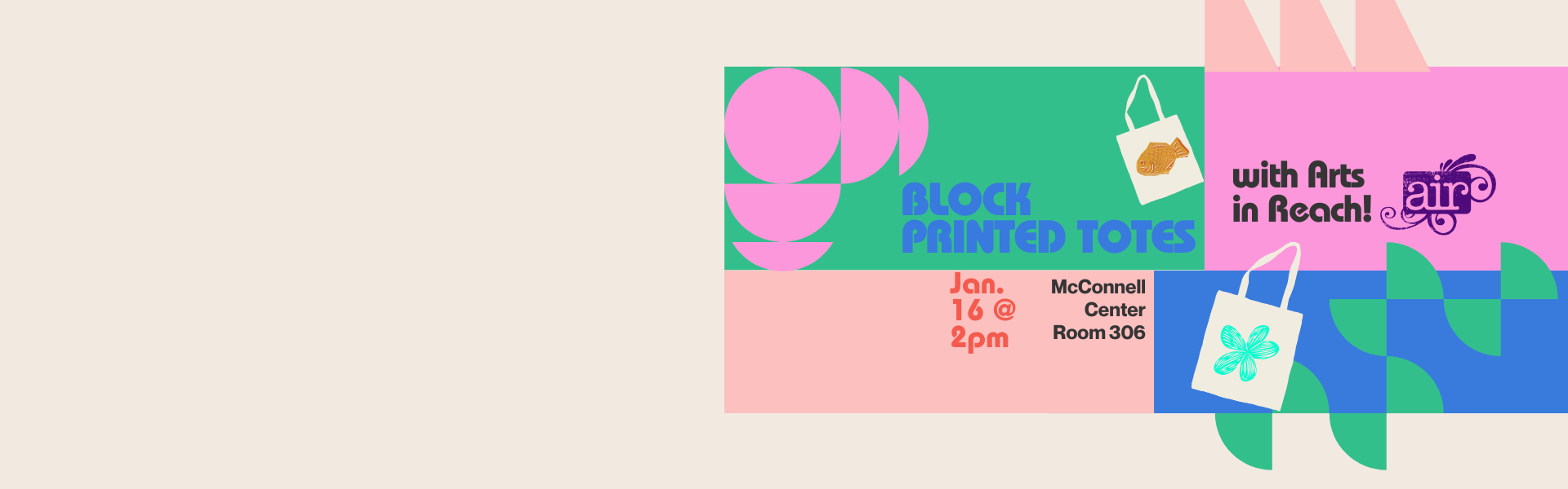 Block Printed Totes with Arts in Reach Jan 16 at 2pm Room 306 McConnell Center