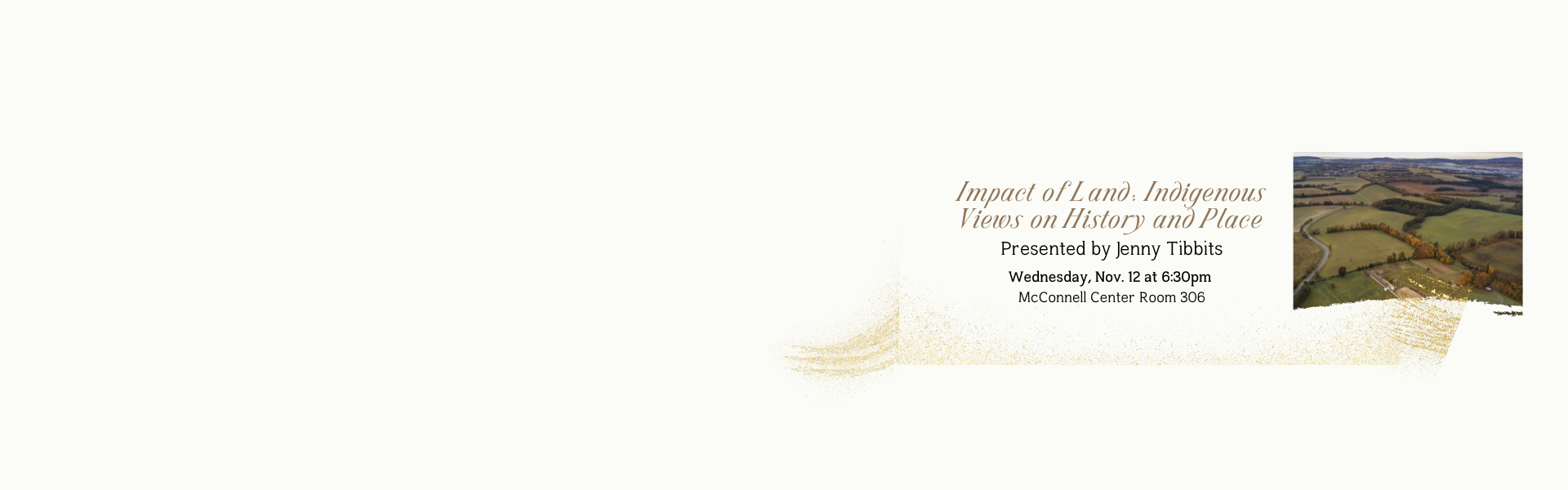 Impact of Land: Indigenous Views on History and Place Nov 12 6:30pm
