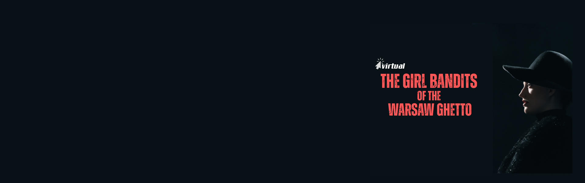 virtual program the girl bandits of the Warsaw ghetto